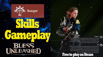 Ranger Skills Gameplay Bless Unleashed 2021 Free on Steam now