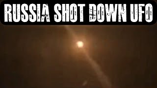 Russia Shot Down UFO