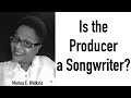 Is the Producer a Songwriter?