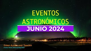 Eventos Astronómicos, Junio 2024