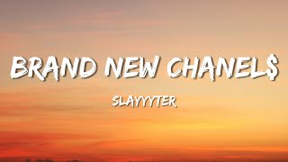 Slayyyter - brand new chanel$ (Lyrics)