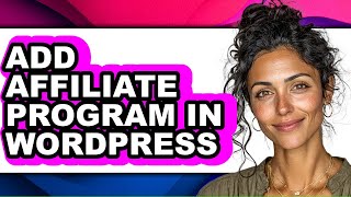 How to Add Affiliate Program in Wordpress (full Guide)