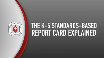 The K-5 Standards-Based Report Card Explained