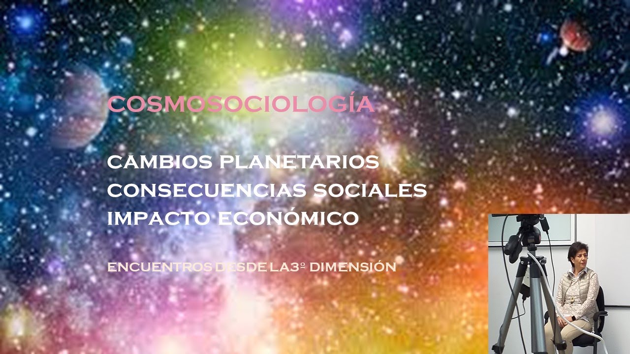 Cosmo-sociología. Cambios Planetarios