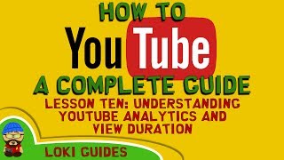 How to Youtube - Lesson 10 - Understanding Youtube Analytics. View Duration and Audience Retention