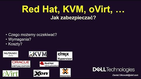 Jak zabezpieczać wirtualizacje Red Hat, oVirt, KVM , Xen, Oracle, Nutanix, Proxmox? - Dell vProtect