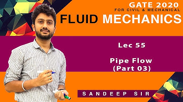 Lec 55 I Pipe Flow I Part 3 I FM I GATE 2020