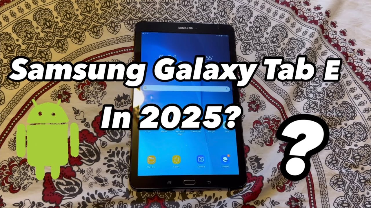 Samsung Galaxy Tab E in 2025 is it still Usable?