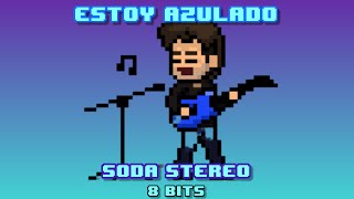 { ESTOY AZULADO - SODA STEREO } ~ 8 BITS ~ Tribute