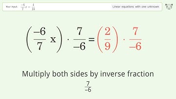 Solve (-6)/7*x=4/18: Linear Equation Video Solution | Tiger Algebra