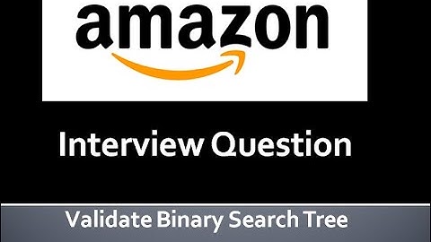 Amazon Interview Question | Validate Binary Search Tree