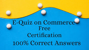 E-Quiz on Commerce| Free Certificate in 2 min |Quiz with 100% correct answer |