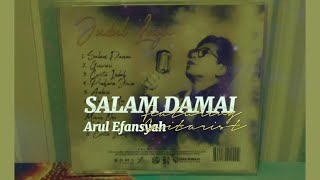 Salam Damai, Album Generasi Arul Efansyah. (Lirik lagu)