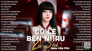 Có Lẽ Bên Nhau Là Sai, Vương Vấn, Trúc Xinh, Ai Khóc Cho Em | Nhạc Trẻ Hana Cẩm Tiên Hay Nhất 2024