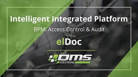 elDoc - Intelligent Integrated Automated Platform | No Code BPM | Access Control & Audit