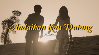 Andaikan Kau Datang - Koes Plus (speed up   lyrics) | TikTok Version