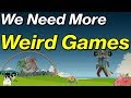 Why We Need Weird Games