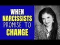 When a narcissist promises to change...