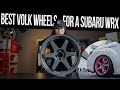 Which Volk Racing Wheels Are BEST For The Subaru WRX STI 