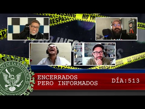 ENCERRADOS PERO INFORMADOS DÍA: 513 - EL PULSO DE LA REPÚBLICA