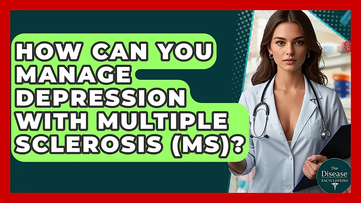 How Can You Manage Depression With Multiple Sclerosis (MS)? - The Disease Encyclopedia