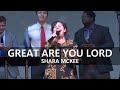 Shara McKee - Great Are You Lord/How Great Thou Art Medley