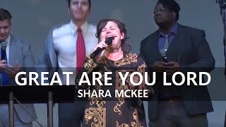 Video thumbnail of "Shara McKee - Great Are You Lord/How Great Thou Art Medley"