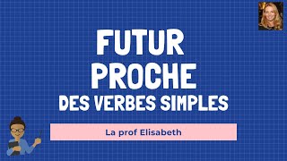 Futur proche des verbes simples en français. Niveau A1 de FLE