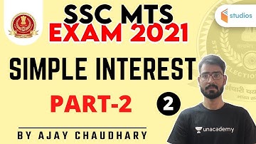 9:30 AM - SSC MTS 2021 | Maths By Ajay Choudhary | Simple Interest (Part-2)