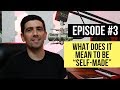 What does it mean to be &quot;Self-Made&quot; - MA003