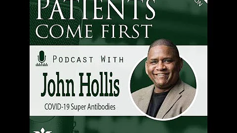 Patients Come First Podcast w/ John Hollis