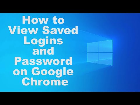 How to View Saved Logins and Password on Google Chrome