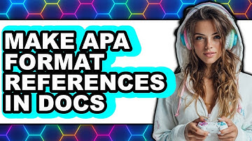 How to Make APA Format References in Docs 2025 - Full Guide