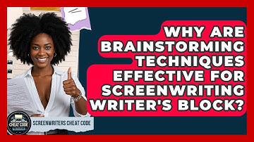 Why Are Brainstorming Techniques Effective For Screenwriting Writer