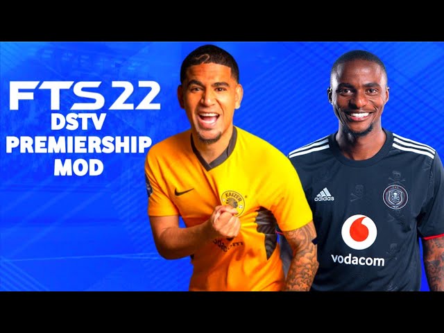 DOWNLOAD FTS 2022 DSTV PREMIERSHIP MOD - New Update Transfers And Kits 2022 #fts class=