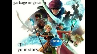 garbage or great ep 1 dragon quest your story