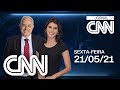 AO VIVO: JORNAL DA CNN - 21/05/2021