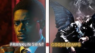 Franklin Saint x Goosebumps