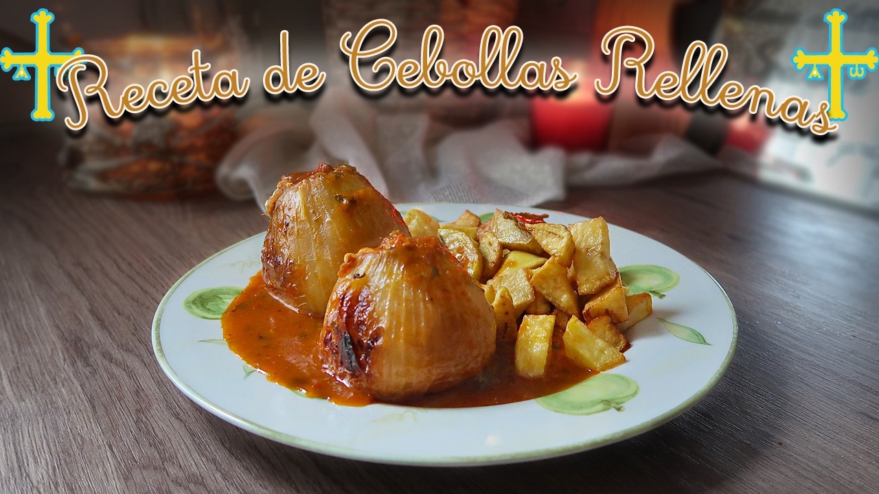 RECETA CEBOLLAS RELLENAS ASTURIANAS ♥Luxury Tammy♥