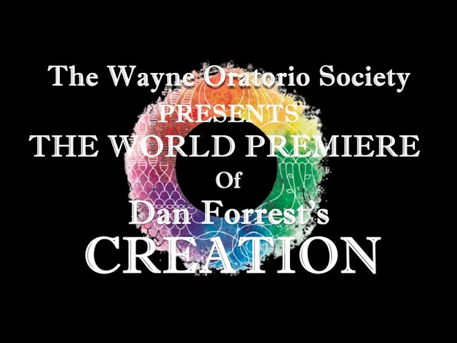 CREATION - Dan Forrest - Wayne Oratorio Society - World Premiere - COMPLETE class=