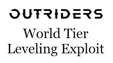 Outriders world tier leveling exploit - fastest world tier farming, fast max level