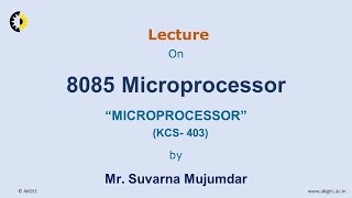 MICROPROCESSOR LECTURE 07 ''8085 Microprocessor'' By Ms. Suvarna Mujumdar, AKGEC