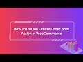 Create order note action for woocommerce workflow app for go high level