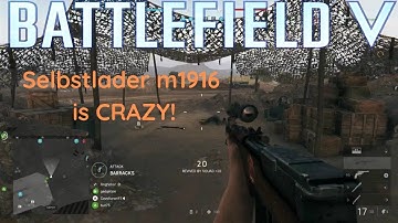 The Selbstlader m1916 is CRAZY! | Battlefield 5 Multiplayer Gameplay