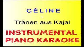 CELINE - Tränen aus Kajal (Instrumental Piano Karaoke)