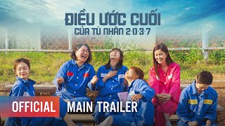 ĐIỀU ƯỚC CUỐI CỦA TÙ NHÂN 2037 - Main Trailer | Khởi chiếu: 29.07.2022