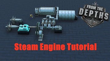 Steam Engines Full Guide (From the Depths 2021)