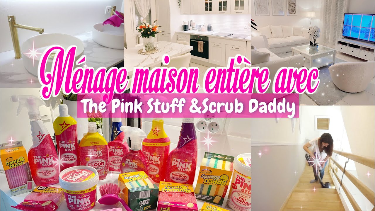GRAND MÉNAGE MAISON ENTIÈRE AVEC LES PRODUITS THE PINK STUFF ET SCRUB DADDY 🩷