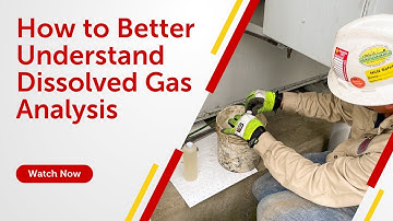 How to Better Understand Dissolved Gas Analysis