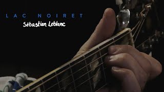 Sébastien Leblanc - Lac Noiret